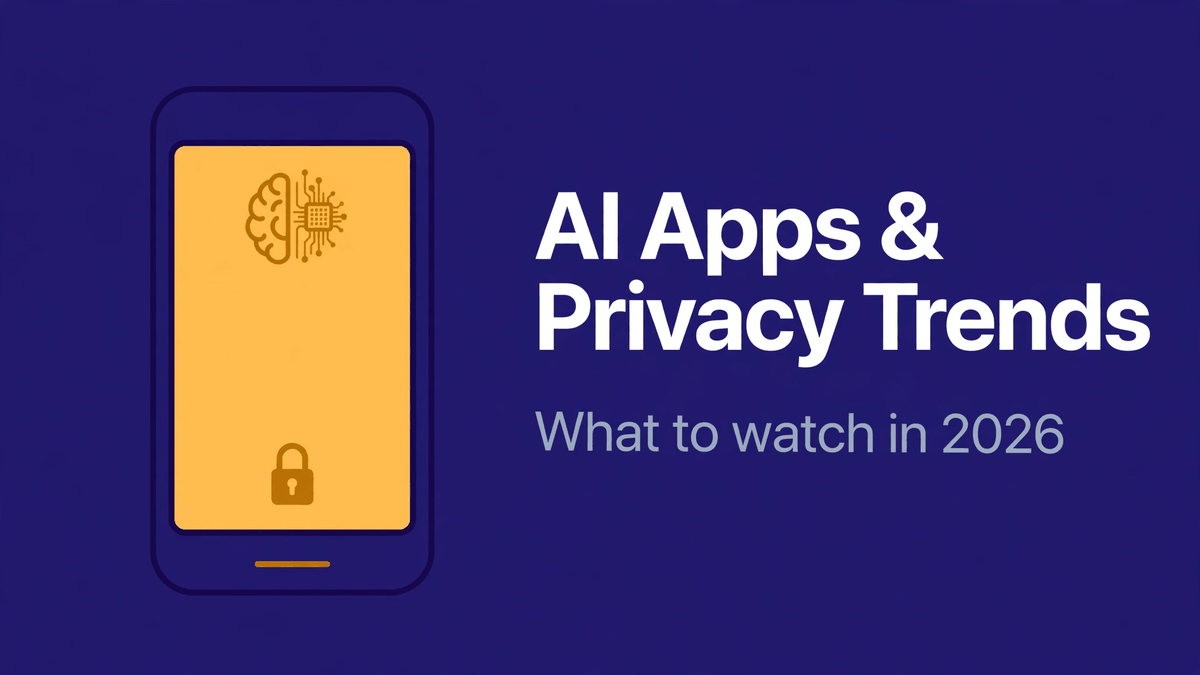 2026 Trends: The Rise of AI-Powered Apps and Privacy-First Alternatives